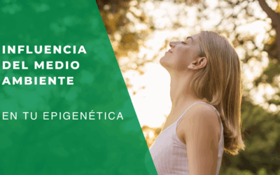 Importancia del cuidado del Medio Ambiente y su influencia en la Epigenética
