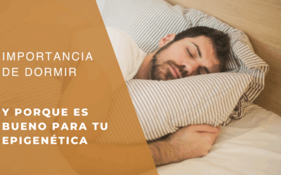 Importancia de dormir y porque es bueno para tu Epigenética